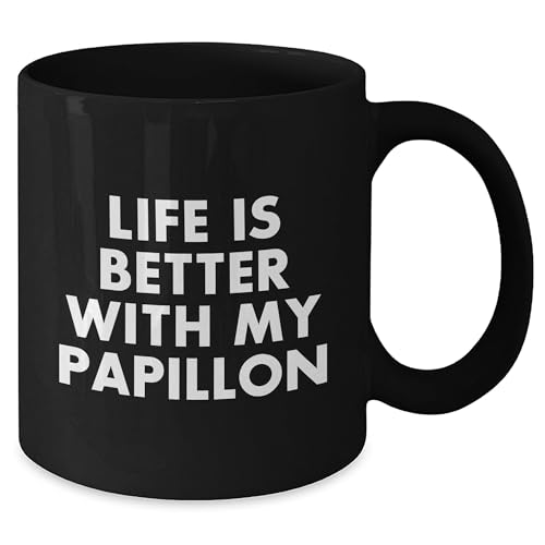 Life Is Better With My Papillon Funny Gifts for Papillon Dog Lovers Black 11oz/15oz Coffee Mugs, Perfect for Mother's Day, Unique Papillon Mom Gifts from You - Mallard Moon Gift Shop