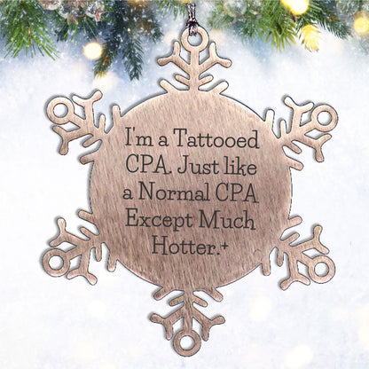 Funny CPA Snowflake Ornament - I'm A Tattooed CPA Quote, Unique Christmas Gifts - Mallard Moon