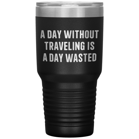 A_Day_Without_Traveling_Is_a_Day_Wasted__30oz_Tumbler_Black_Mockup.png
