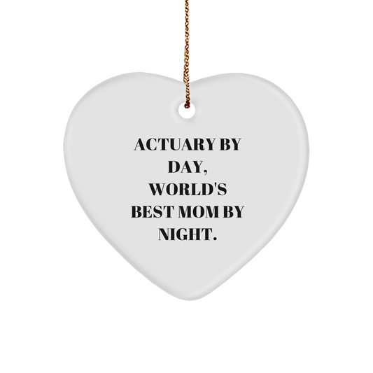 Actuary Gifts from Mom - Heart Ornament, Funny Quote, Christmas Decor, Gifts for Actuary
