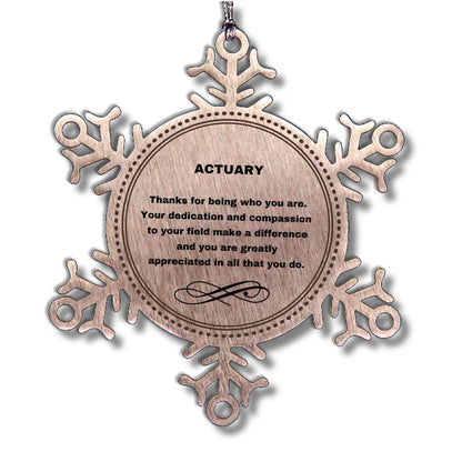 Actuary Snowflake Ornament - Thanks for being who you are - Birthday Christmas Tree Gifts Coworkers Colleague Boss