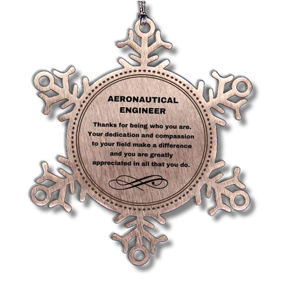 Aeronautical Engineer Snowflake Ornament - Thanks for being who you are - Birthday Christmas Tree Gifts Coworkers Colleague Boss