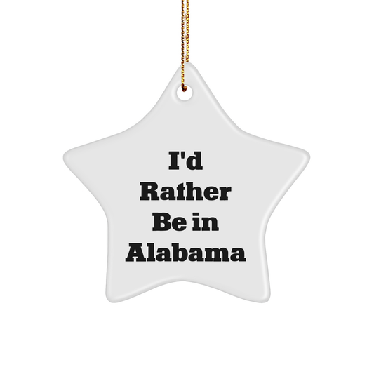 Alabama Star Ornament, 'I'd Rather Be In Alabama' Quote, White, Star Shaped, Durable MDF, Ideal Gifts from Friends to Family