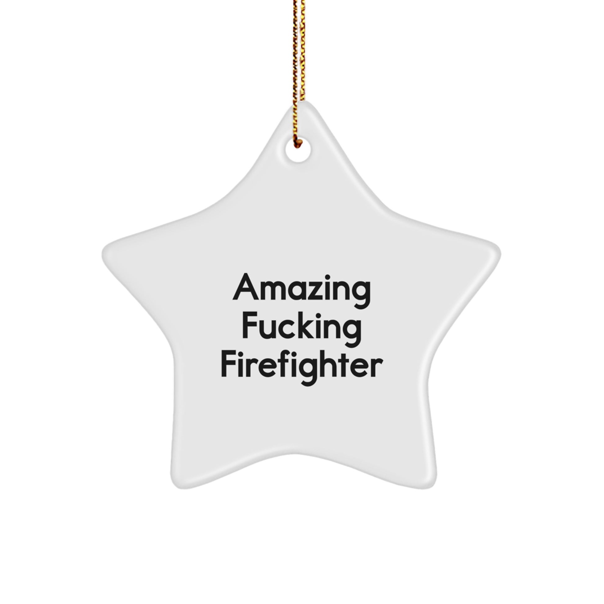 Amazing Firefighter Gifts - Funny Star Ornament for Men, Women, Coworkers, or Family - Christmas Unique Gifts from Friends, Firefighters to Firefighters