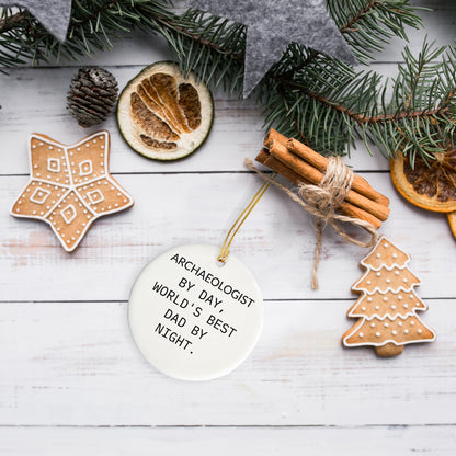 Archaeologist Gifts from Men - Funny Circle Ornament, 'Archaeologist By Day, World's Best Dad By Night.' - Christmas Unique Gifts for Family