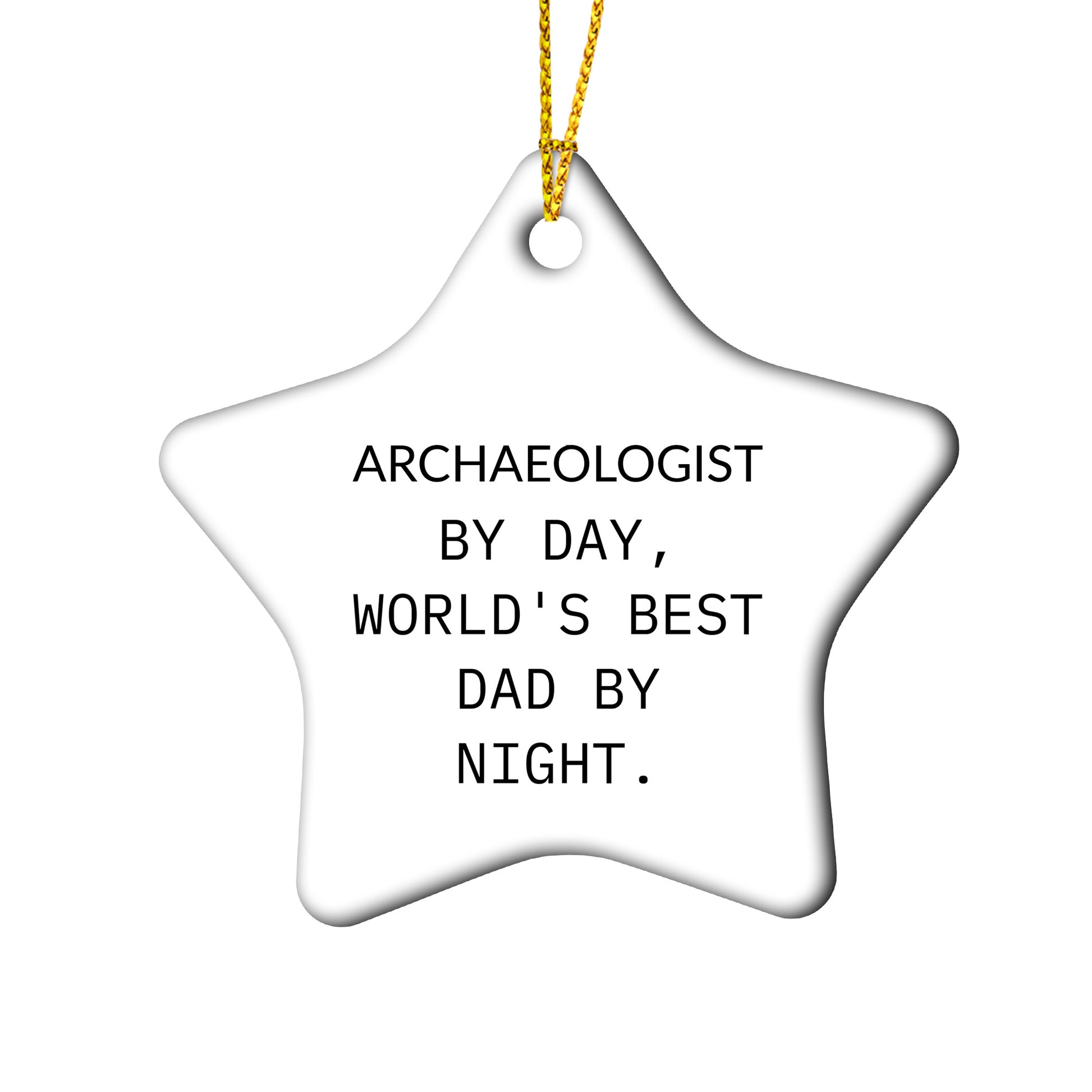 Archaeologist Gifts from Men, Funny Star Ornament for Christmas, 'Archaeologist By Day, World's Best Dad By Night.'