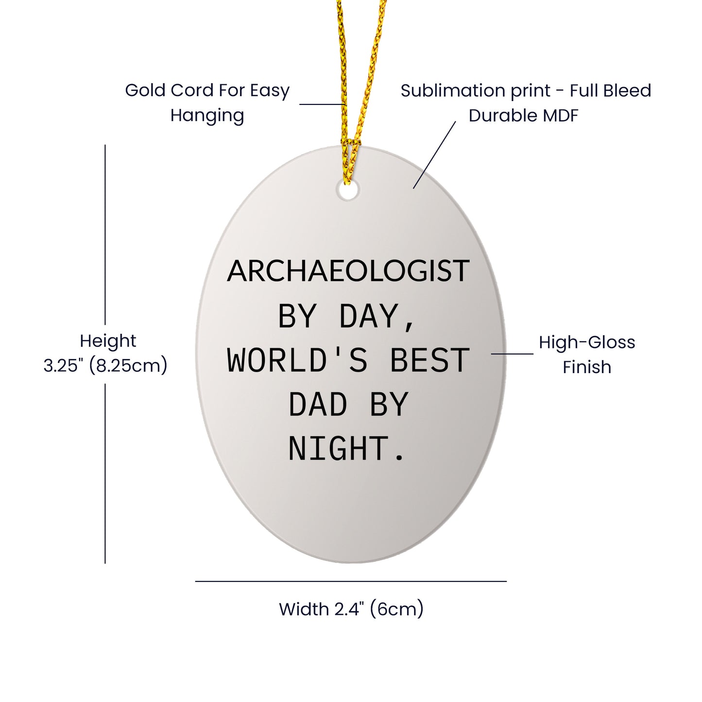 Archaeologists Gifts for Dad, Oval Ornament with Quote 'Archaeologists By Day, World's Best Dad By Night.' for Christmas
