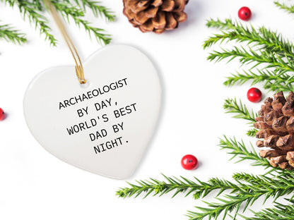 Archaeologists by Day, Dad by Night Heart Ornament Funny Quote for Christmas
