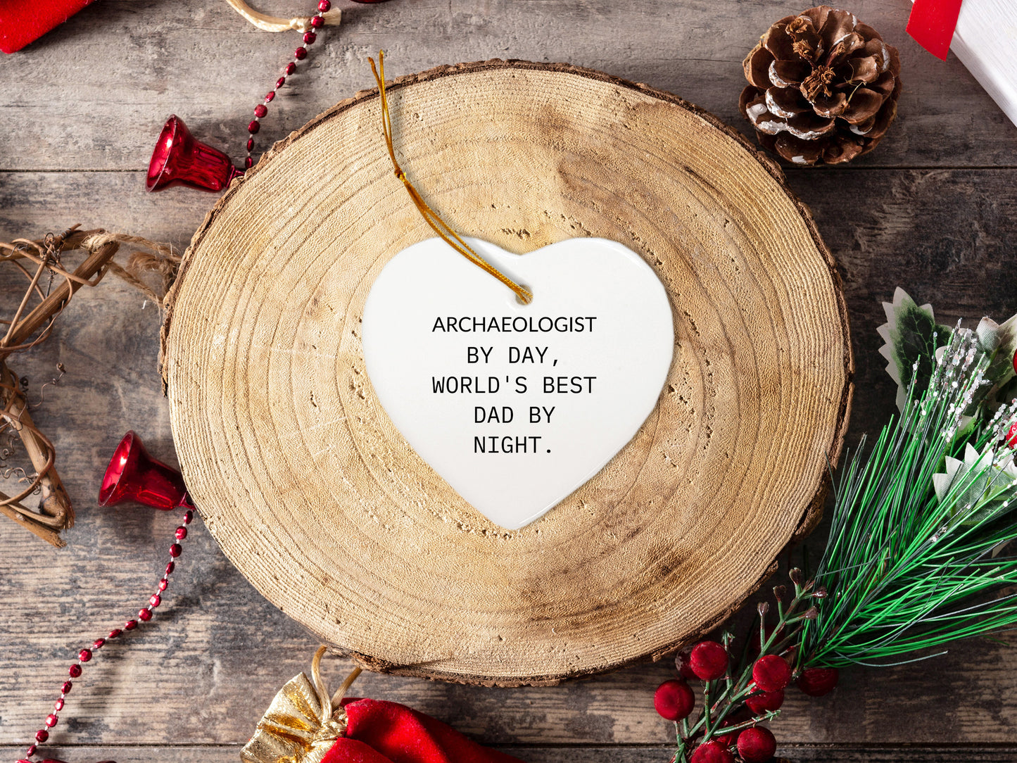 Archaeologists by Day, Dad by Night Heart Ornament Funny Quote for Christmas