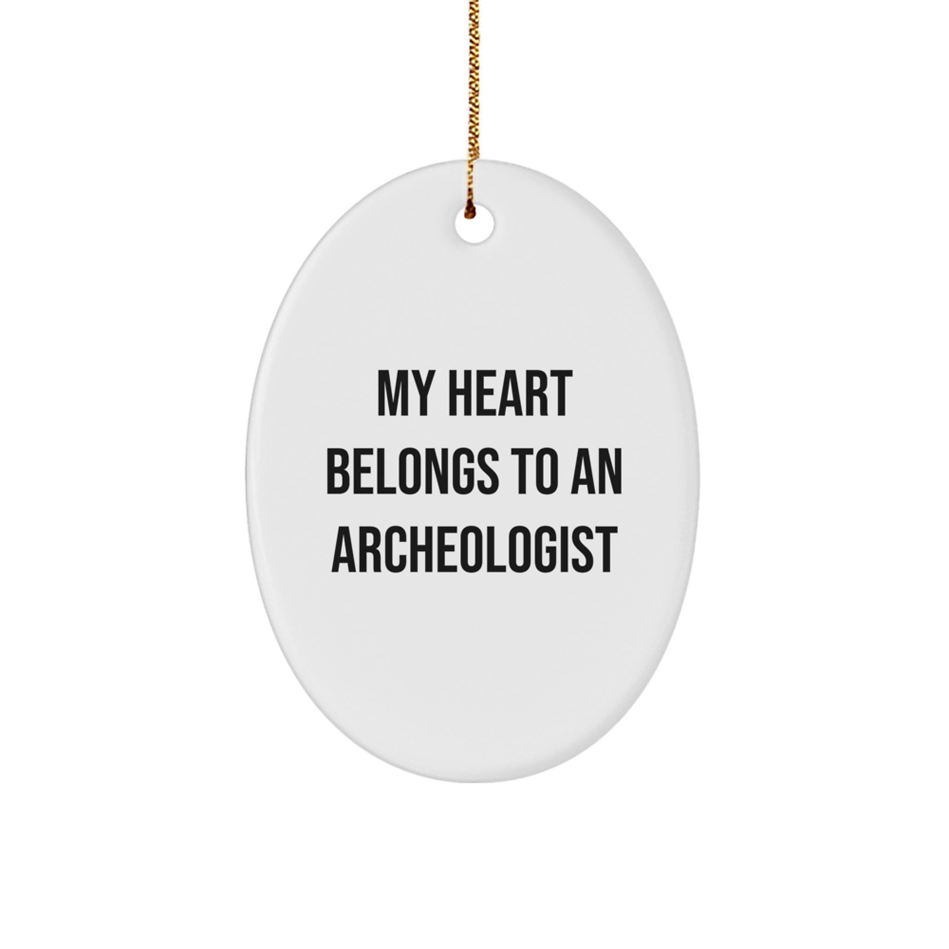 Archeologist Oval Ornament - My Heart Belongs To An Archeologist Christmas Gifts