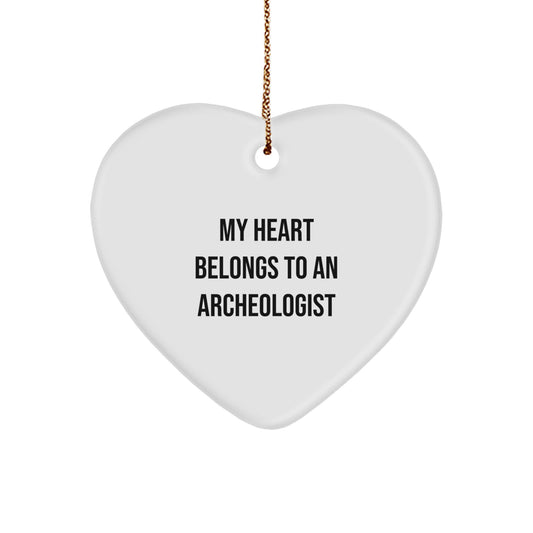Archeologist Heart Ornament - 'My Heart Belongs To An Archeologist'
