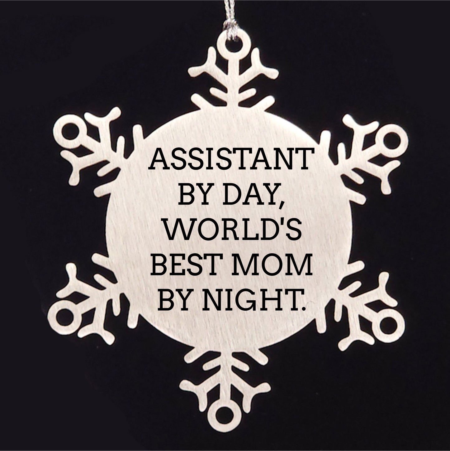 Assistant By Day, Snowflake Ornament by Night, Funny Christmas Unique Gift for World's Best Mom, Gifts from Mom to Assistant, 3.14 inches in Diameter