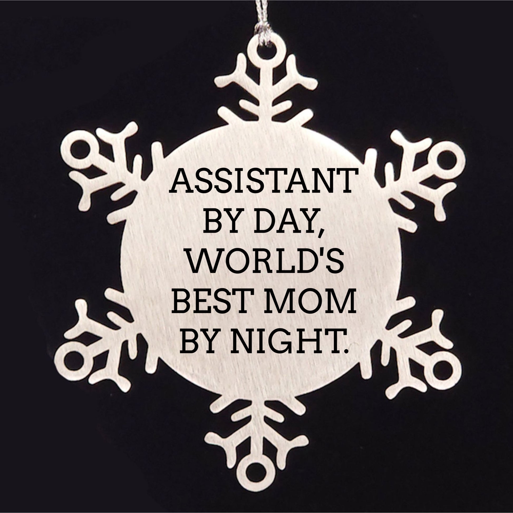 Assistant By Day, Snowflake Ornament by Night, Funny Christmas Unique Gift for World's Best Mom, Gifts from Mom to Assistant, 3.14 inches in Diameter