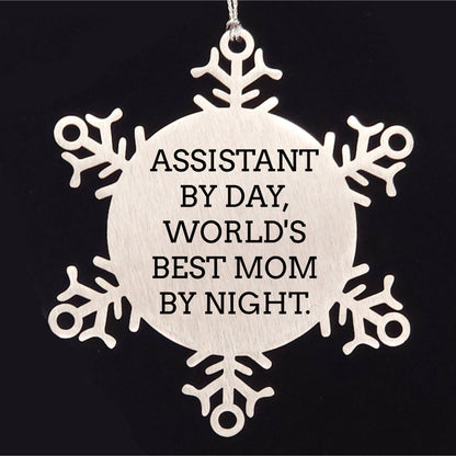 Assistant By Day, Snowflake Ornament by Night, Funny Christmas Unique Gift for World's Best Mom, Gifts from Mom to Assistant, 3.14 inches in Diameter