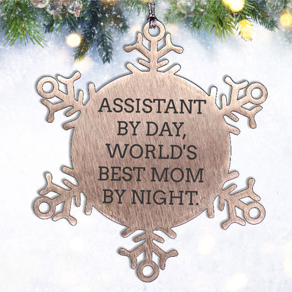Assistant By Day, Snowflake Ornament by Night, Funny Christmas Unique Gift for World's Best Mom, Gifts from Mom to Assistant, 3.14 inches in Diameter