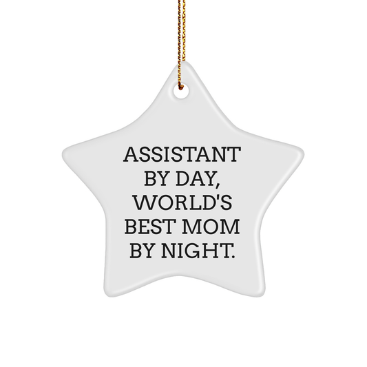 Assistant By Day, World's Best Mom By Night., Funny Star Ornament Gifts from Mom to Assistant, Christmas Unique Assistant Gifts for Her