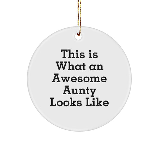 Aunty Gifts, This Is What An Awesome Aunty Looks Like, Circle Ornament for Christmas Gifts