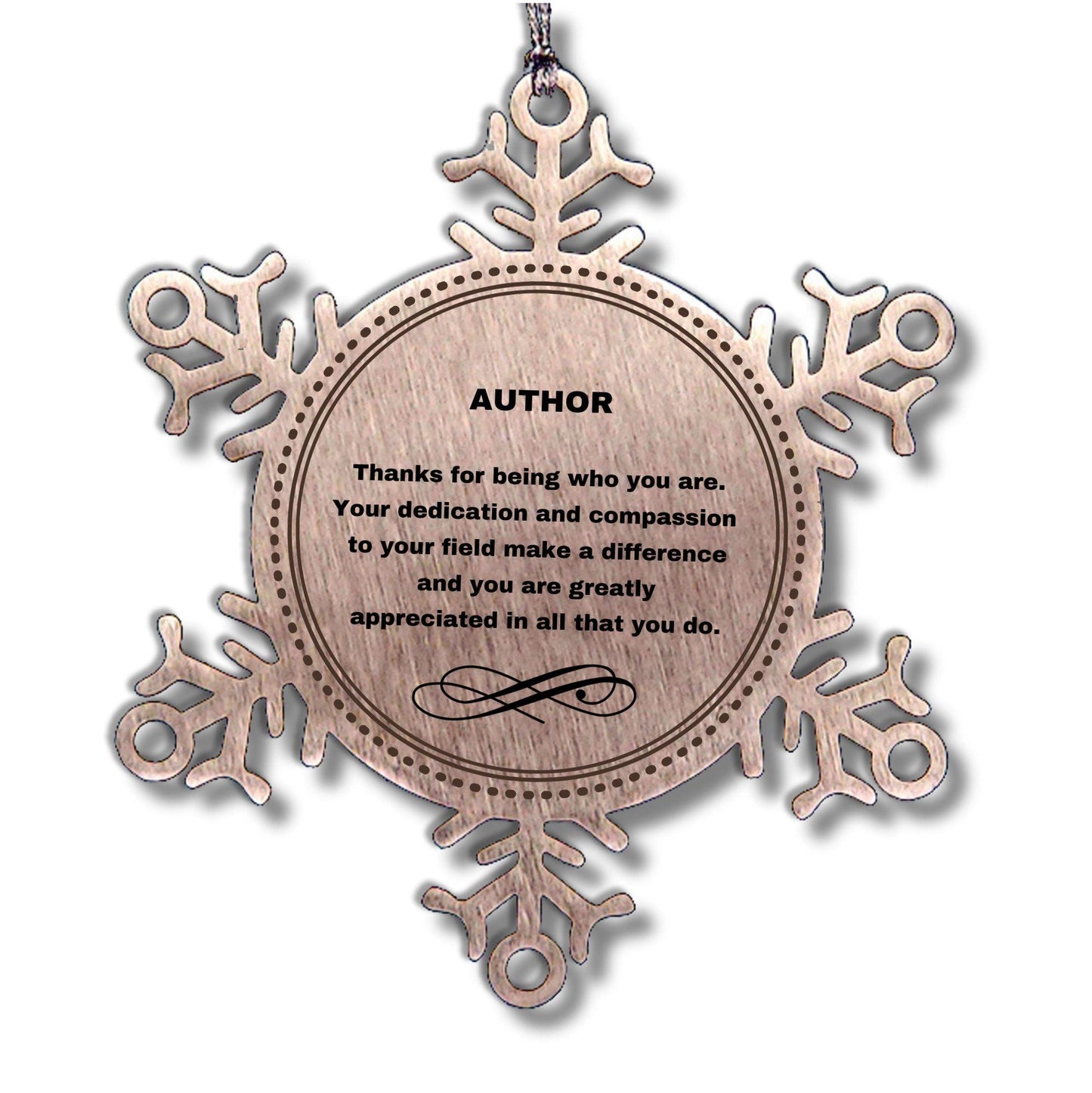 Author Snowflake Ornament - Thanks for being who you are - Birthday Christmas Tree Gifts Coworkers Colleague Boss