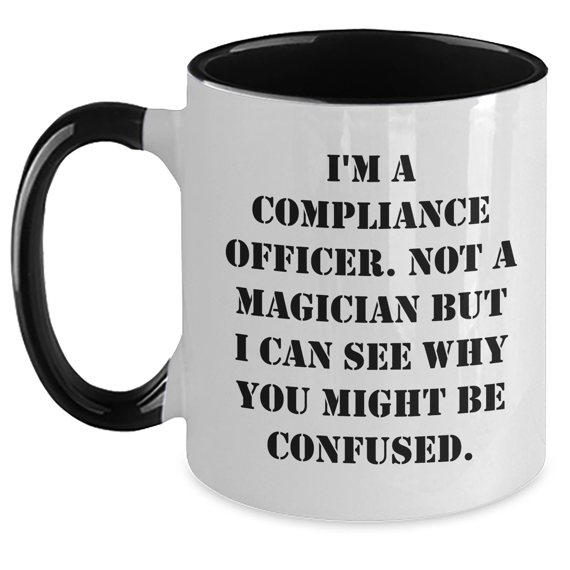 Funny Compliance Officer Gifts - I'm Not a Magician Two Tone Coffee Mug for Men - Father's Day Unique Gifts from Coworkers - Main