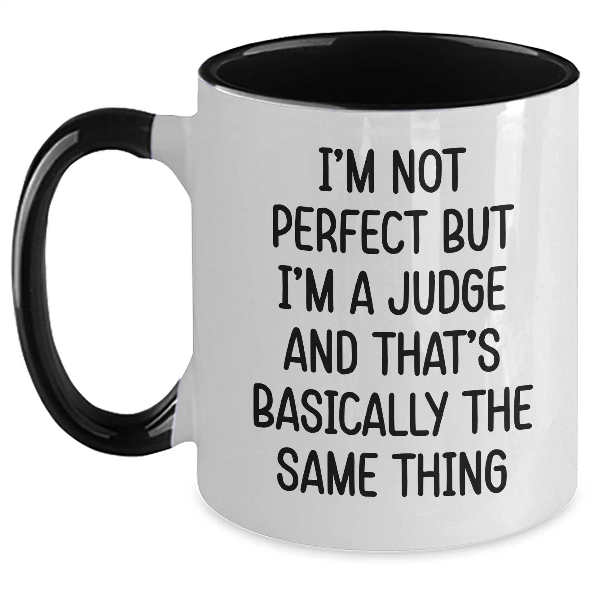 Funny Judge Gifts, Judge Two Tone Coffee Mug for Graduation, 'I'm Not Perfect But I'm A Judge And That's Basically The Same Thing' Quote, Gifts from Friends, Gifts for Judge - Main
