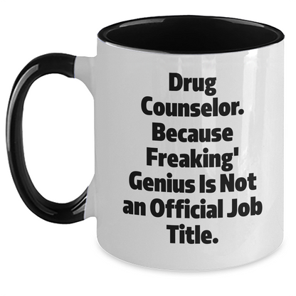 Drug Counselor Gifts, Funny Two Tone Coffee Mugs, Graduation Unique Gifts from Friends, Gifts for Drug Counselor - Main