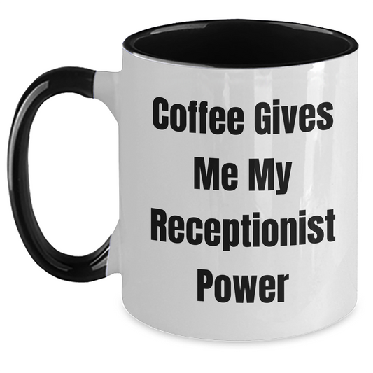 Funny Coffee Mugs for Receptionist Gifts from Friends, Coworkers, or Family, Graduation Unique Gifts to Her, 'Coffee Gives Me My Receptionist Power' Quote, Two Tone Coffee Mug - Main