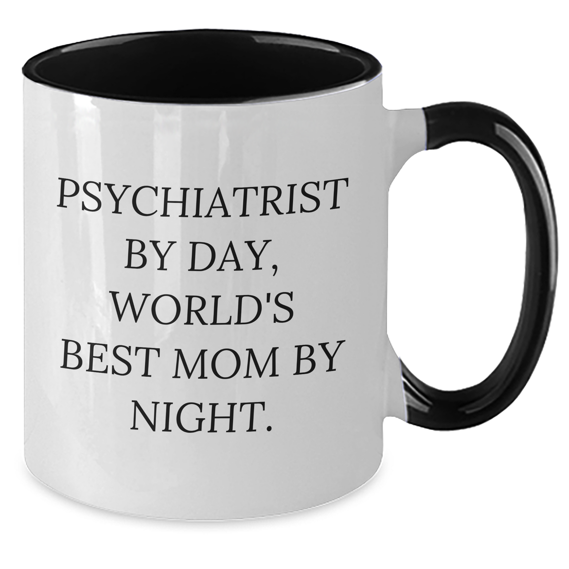 Psychiatrist Gifts, Funny Quote Coffee Mugs, Mother's Day Unique Gifts from Friends for Psychiatrist Mom, 'Psychiatrist By Day, World's Best Mom By Night.' - Additional