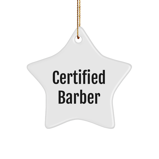 Barber Star Ornament, 'Certified Barber' Quote, Gifts from Friends, for Christmas