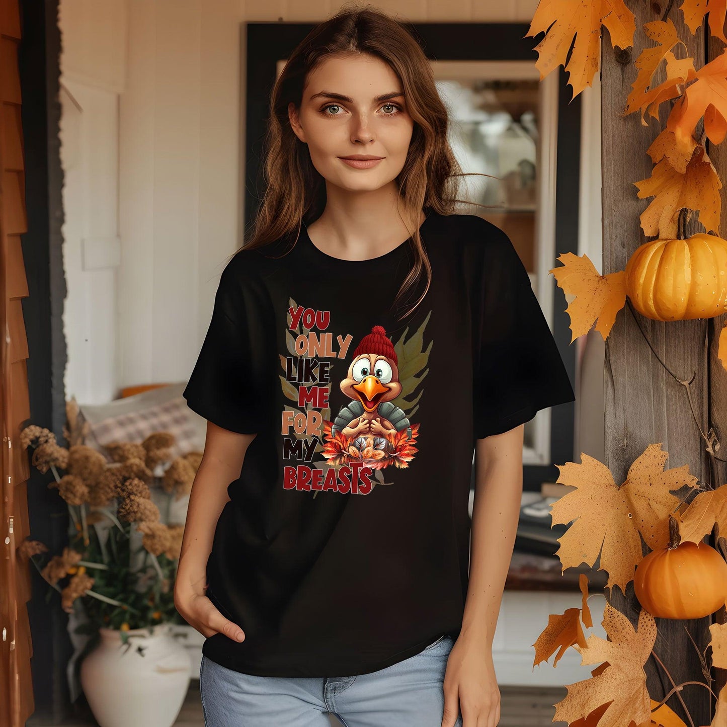 Funny Thanksgiving Turkey Shirt - You Only Like Me for My Breasts - Mallard Moon Gift Shop