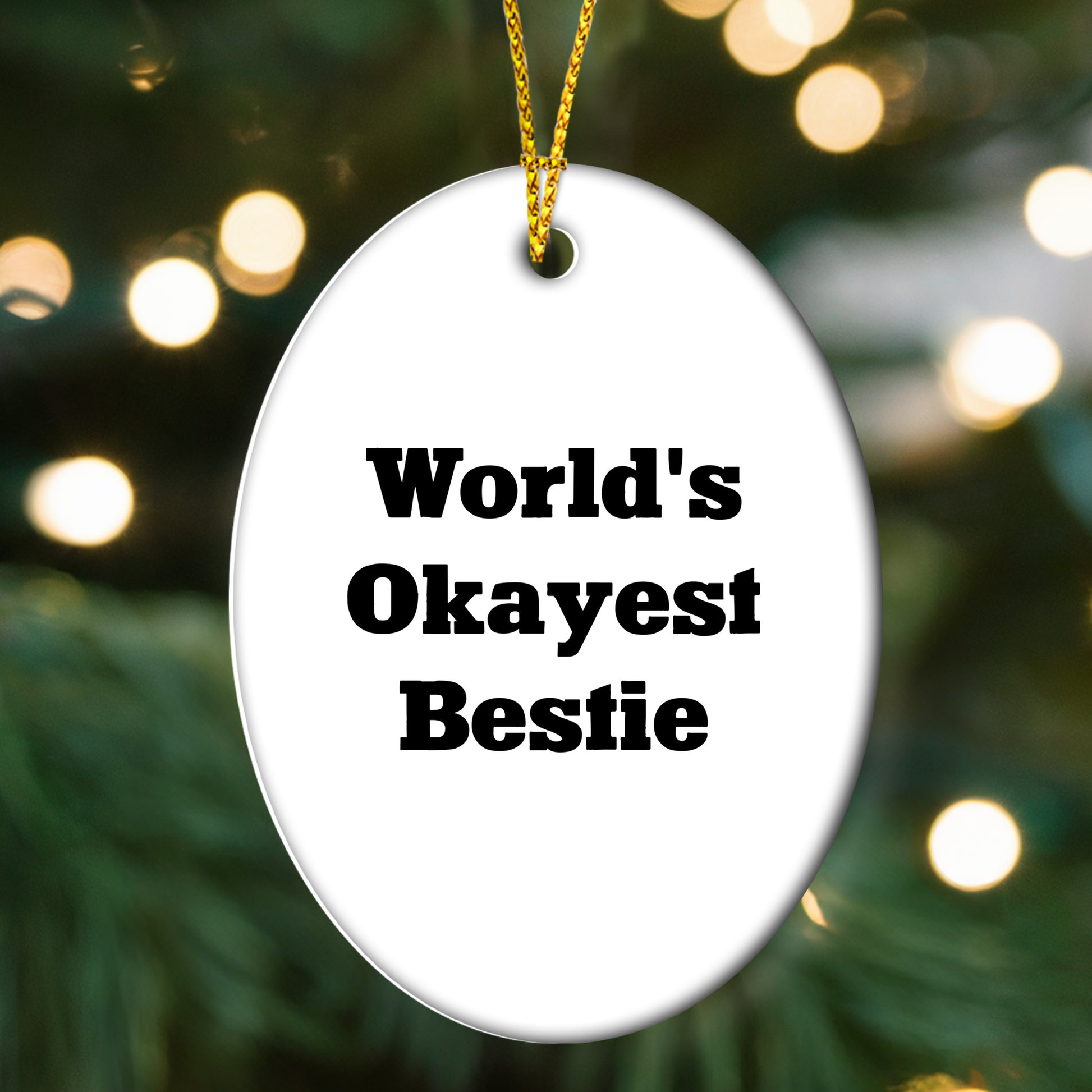 Bestie World's Okayest Friend Oval Ornament, Funny Quote Gift for Friends, Family, Coworkers, Christmas Memorable Present