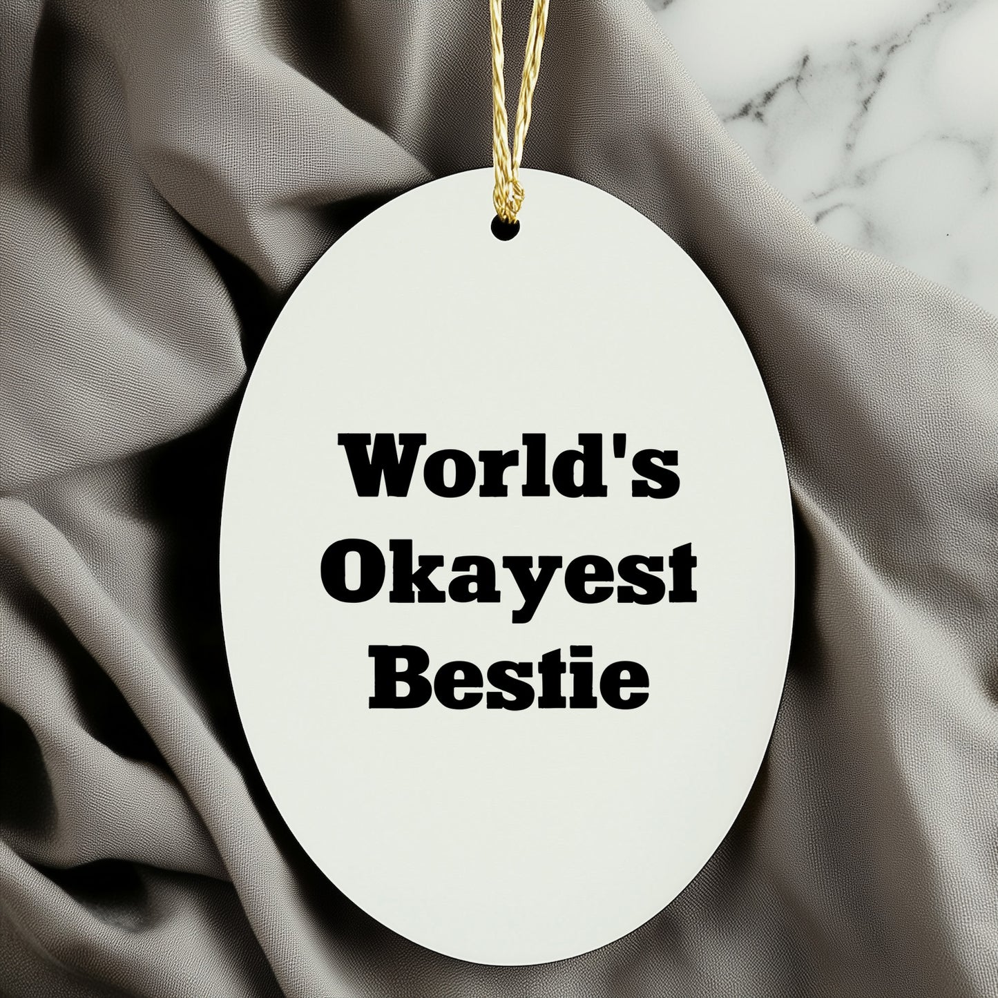 Bestie World's Okayest Friend Oval Ornament, Funny Quote Gift for Friends, Family, Coworkers, Christmas Memorable Present