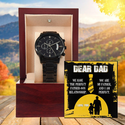 Dear Dad - We Have the Perfect Father Son Relationship Black Chronograph Watch - Mallard Moon Gift Shop