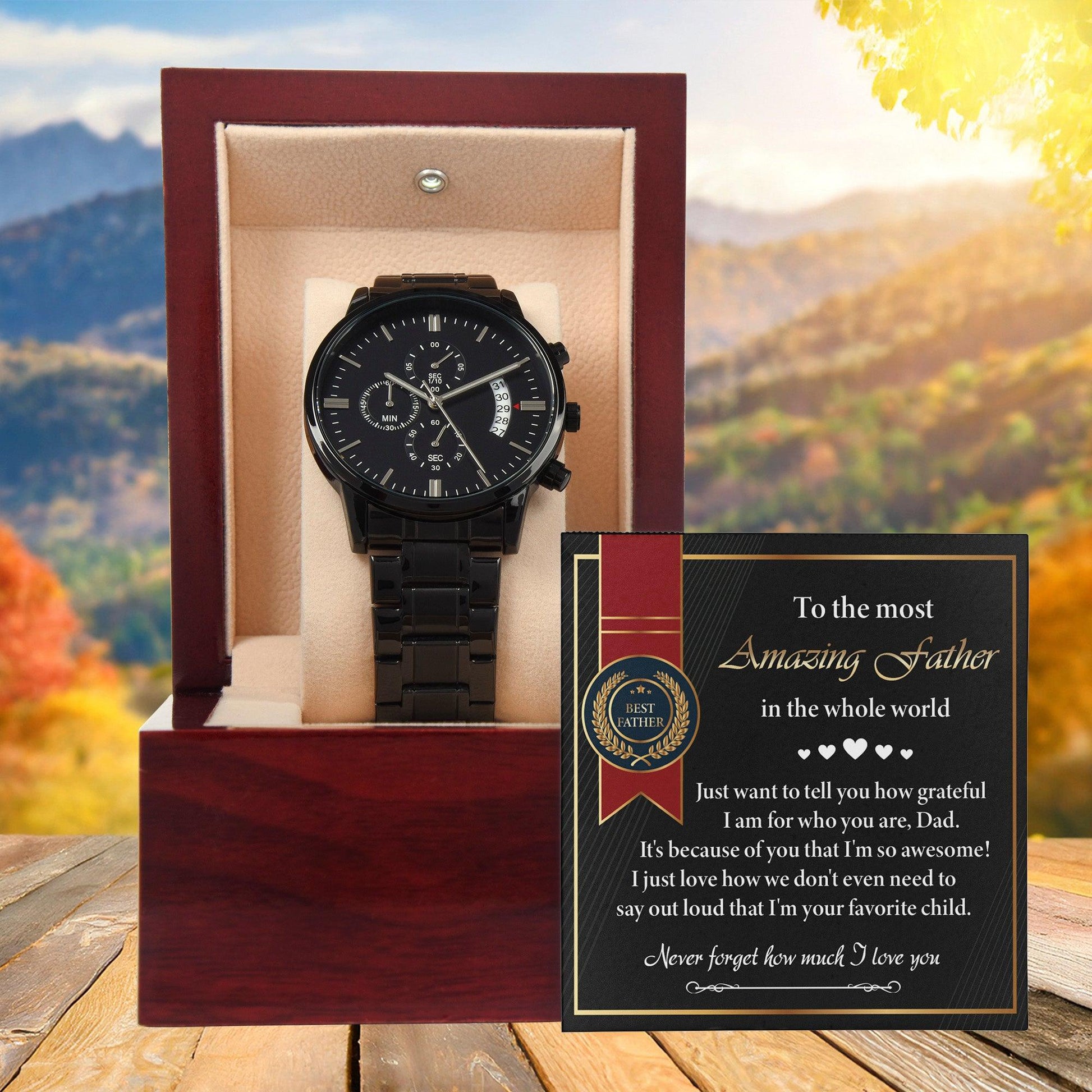 Dad Gift - We Don't Need To Say Out Loud I am You Favorite Child Black Chronograph Watch - Mallard Moon Gift Shop