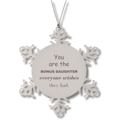 Bonus Daughter Snowflake Ornament, Everyone wishes they had, Inspirational Ornament For Bonus Daughter, Bonus Daughter Gifts, Birthday Christmas Unique Gifts For Bonus Daughter
