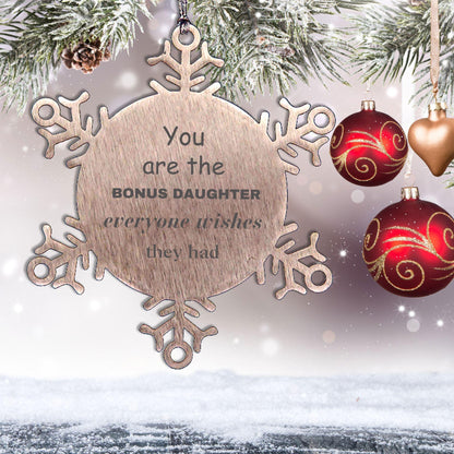Bonus Daughter Snowflake Ornament, Everyone wishes they had, Inspirational Ornament For Bonus Daughter, Bonus Daughter Gifts, Birthday Christmas Unique Gifts For Bonus Daughter