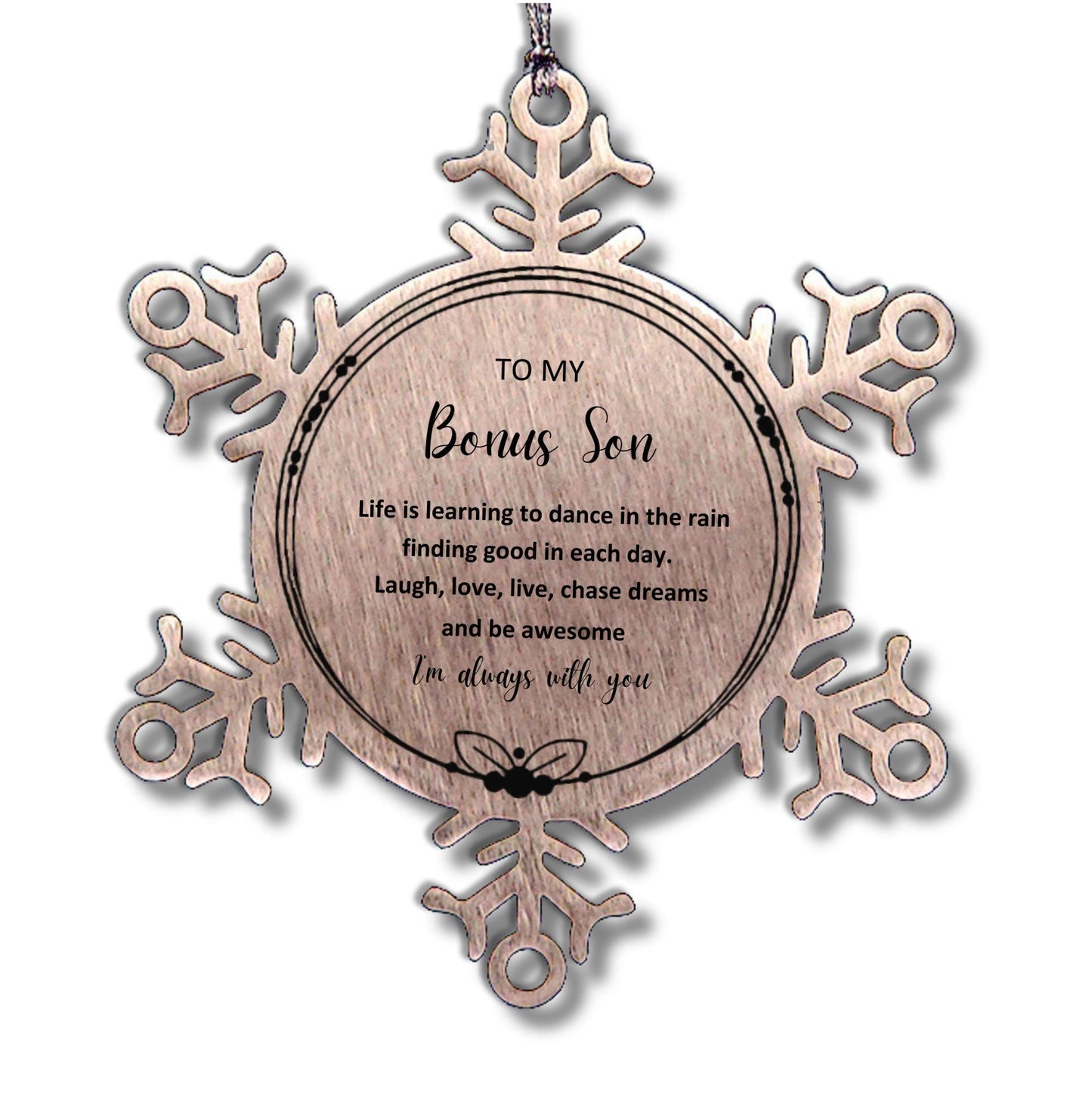 Bonus Son Christmas Snowflake Engraved Ornament Motivational Birthday Gifts - Life is learning to dance in the rain