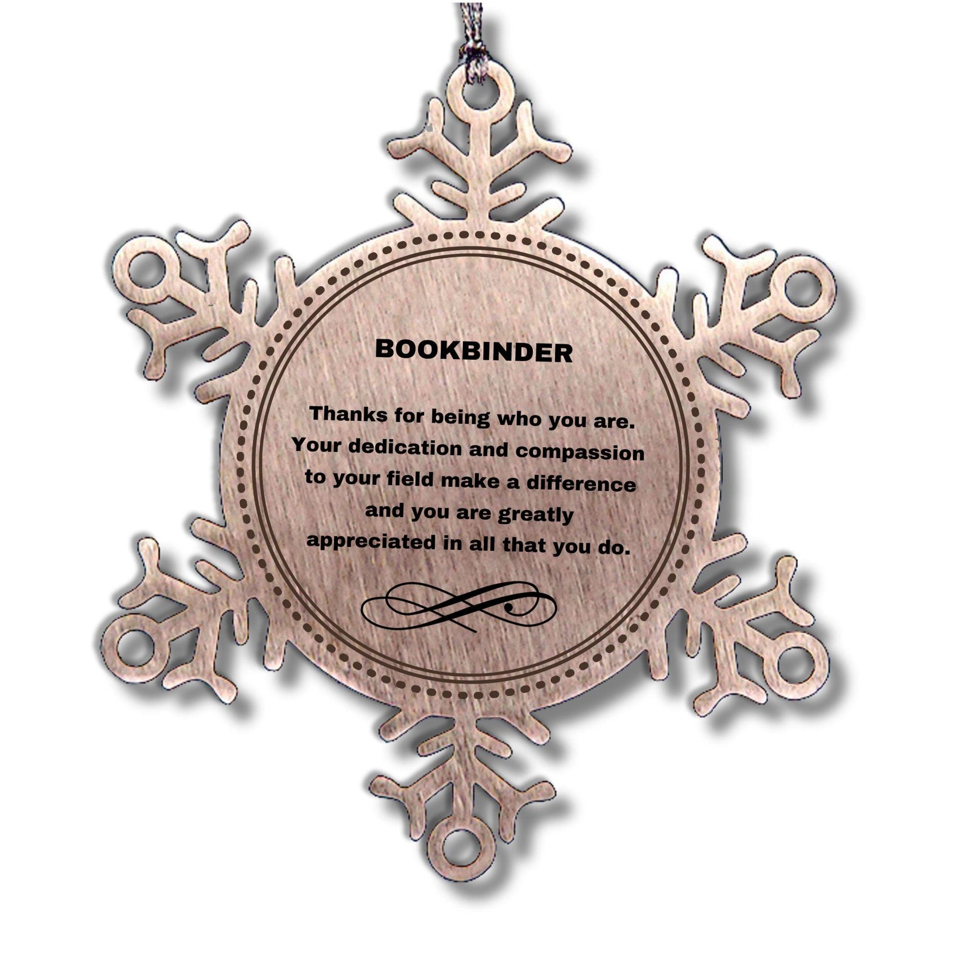 Bookbinder Snowflake Ornament - Thanks for being who you are - Birthday Christmas Tree Gifts Coworkers Colleague Boss