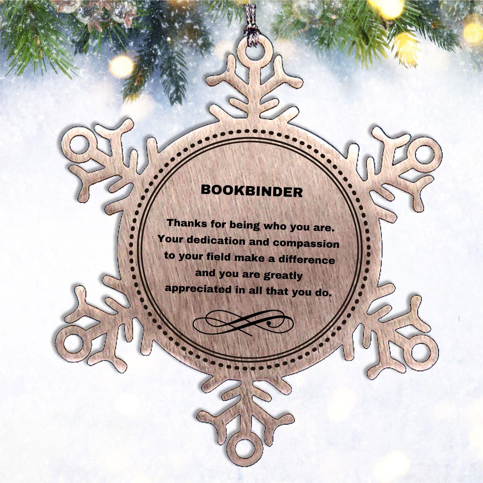 Bookbinder Snowflake Ornament - Thanks for being who you are - Birthday Christmas Tree Gifts Coworkers Colleague Boss