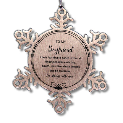 Boyfriend Christmas Snowflake Ornament Birthday Gifts Life is learning to dance in the rain
