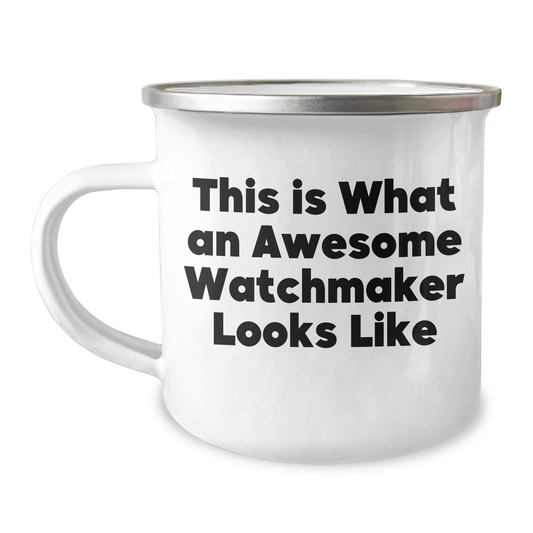 Funny Watchmaker Gifts from Friends - This Is What An Awesome Watchmaker Looks Like - Father's Day Unique Gifts for Watchmaker Men - Camping Mug - Image 1