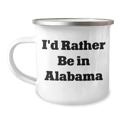 Alabama Camping Mug, Funny Quote, Gifts from Men to Friends for Father's Day, 'I'd Rather Be In Alabama' - Image 1