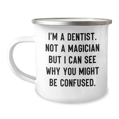 Funny Dentist Gifts from Friends for Graduation Unique Camping Mugs - 'I'm A Dentist. Not A Magician But I Can See Why You Might Be Confused.' - Image 1