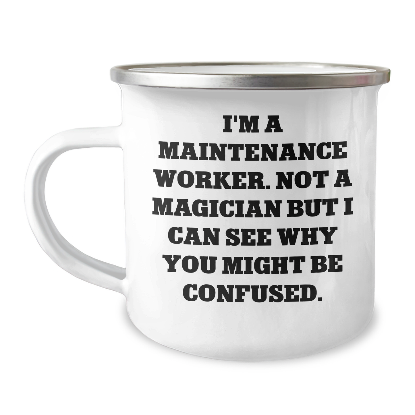Maintenance Worker Gifts from Family - Unique Camping Mug for Men with Funny Quote - 'I'm A Maintenance Worker. Not A Magician...' - Image 1
