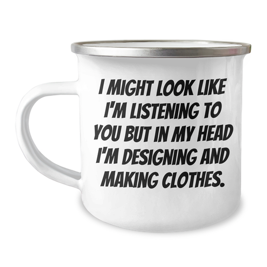 Funny Designing and Making Clothes Gifts for Men Friends from Father's Day Unique Gifts - 'I Might Look Like I'm Listening To You But In My Head I'm Designing And Making Clothes.' - Image 1