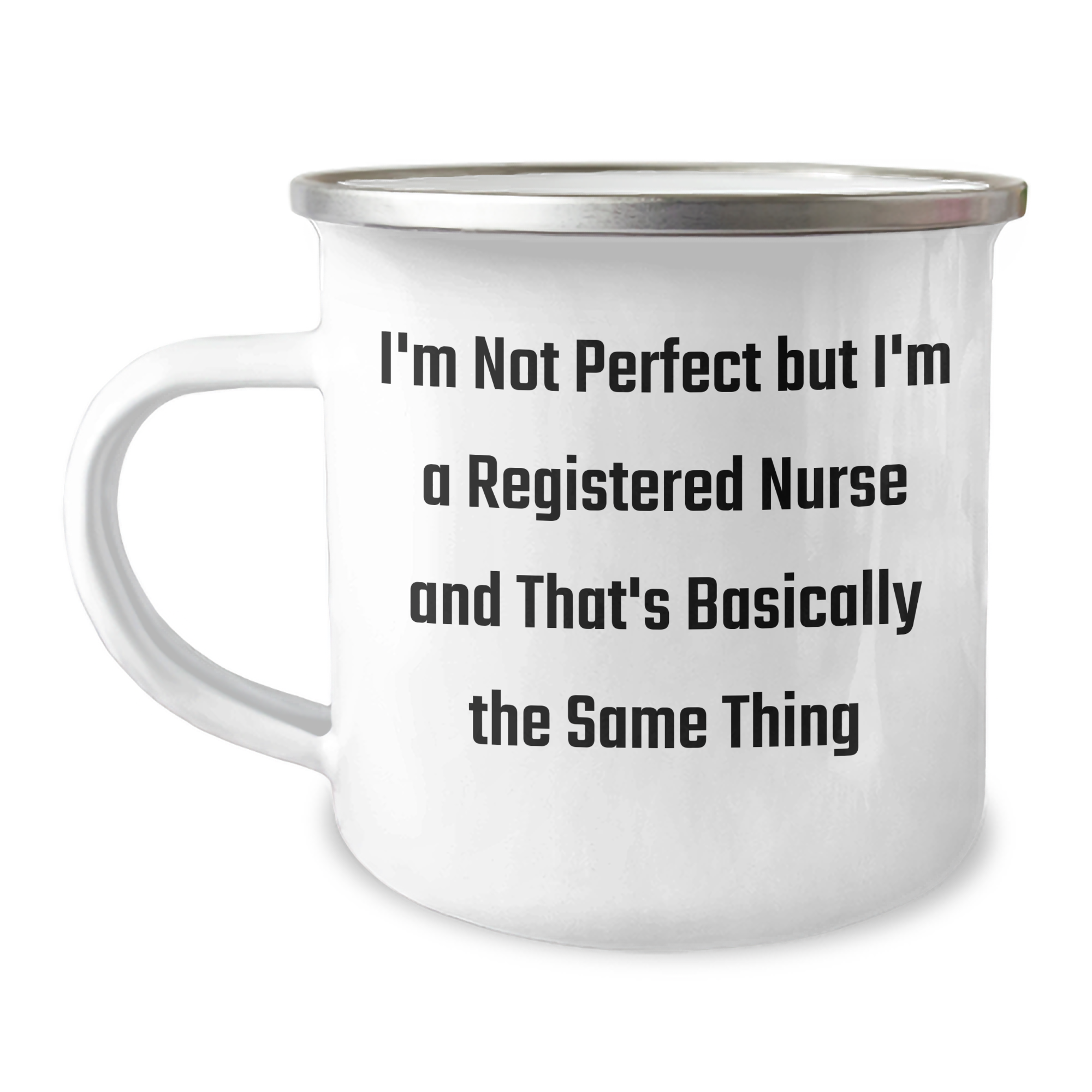 Funny Registered Nurse Gifts from Friends for Graduation Unique Gifts - I'm Not Perfect But I'm A Registered Nurse And That's Basically The Same Thing Camping Mug - Image 1
