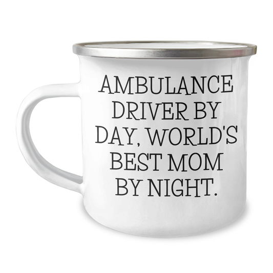 Ambulance Driver Gifts from Men - 'Ambulance Driver By Day, World's Best Mom By Night.' Camping Mug for Graduation, Funny and Inspirational - Image 1