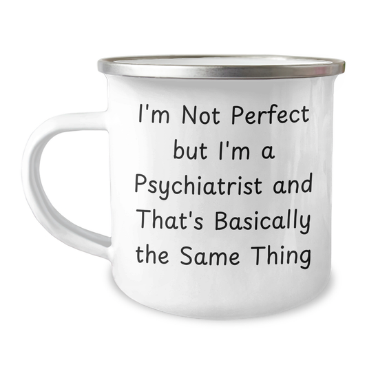 Funny Psychiatrist Gifts from Men, Unique Camping Mug for Mother's Day, I'm Not Perfect Quote, 12 oz Stainless Steel - Image 1