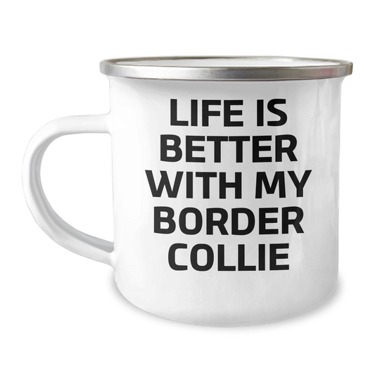 Funny Border Collie Dog Gifts from Men to Men, Life Is Better With My Border Collie, Father's Day Unique Gifts for Him Camping Mug - Image 1