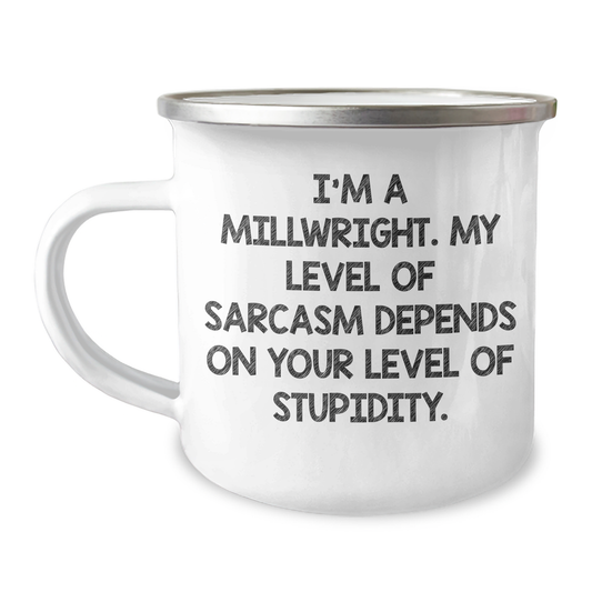 Funny Millwright Gifts for Mother's Day - 'I'm A Millwright, My Level Of Sarcasm...' Camping Mug, Gifts from Men to Women - Image 1
