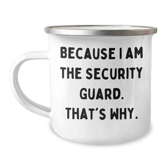 Funny Security Guard Gifts from Men for Mother's Day, Camping Mug Because I Am The Security Guard. That's Why., Unique Security Guard Mugs - Image 1